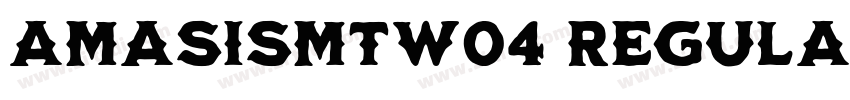 AmasisMTW04 Regular字体转换 AmasisMTW04 Regular字体转换